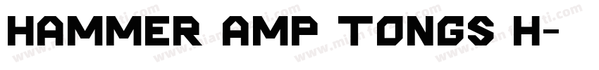 Hammer amp Tongs H字体转换